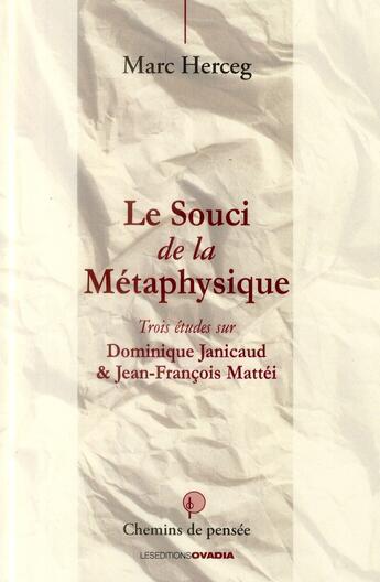 Couverture du livre « Le souci de la métaphysique » de Marc Herceg aux éditions Ovadia