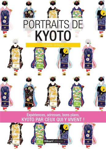 Couverture du livre « Portraits de Kyoto » de Rafaele Brillaud aux éditions Hikari Editions