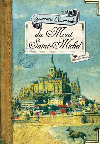 Couverture du livre « Souvenirs gourmands du mont saint michel » de Victorine Granet aux éditions Les Cuisinieres