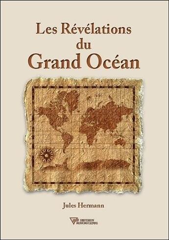 Couverture du livre « Les révélations du grand océan » de Jules Hermann aux éditions Diffusion Rosicrucienne