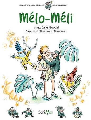 Couverture du livre « Mélo-Méli chez Jane Goodall : l'experte en chimpanzés ! » de Paul Beorn et Marie Morelle et Lilie Bagage aux éditions Scrineo