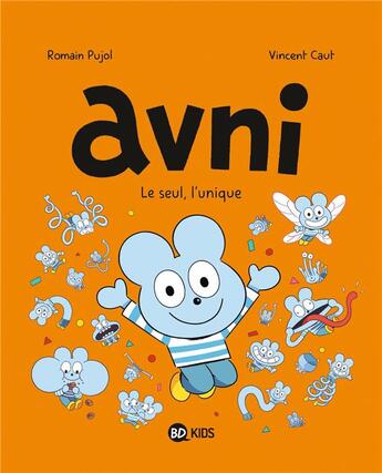 Couverture du livre « Avni Tome 5 : le seul, l'unique » de Vincent Caut et Romain Pujol aux éditions Bd Kids