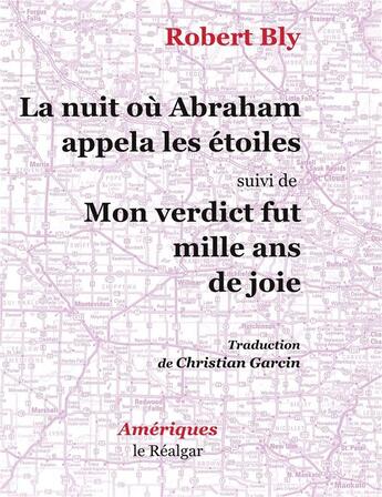 Couverture du livre « La nuit où Abraham appela les étoiles ; mon verdict fut mille ans de joie » de Bly Robert Elwood aux éditions Le Realgar