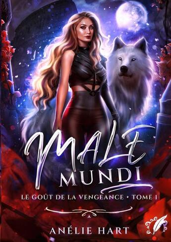 Couverture du livre « Le goût de la vengeance: Male Mundi t1 » de Anélie Hart aux éditions Thebookedition.com