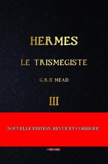 Couverture du livre « Hermès le trismégiste Tome 3 » de Mead G.R.S aux éditions Odyssee Editions