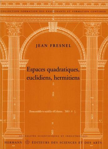 Couverture du livre « Espaces quadratiques, euclidiens, hermitiens » de Jean Fresnel aux éditions Hermann