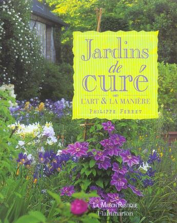 Couverture du livre « Jardins de cure : l'art et la maniere » de Philippe Ferret aux éditions Flammarion