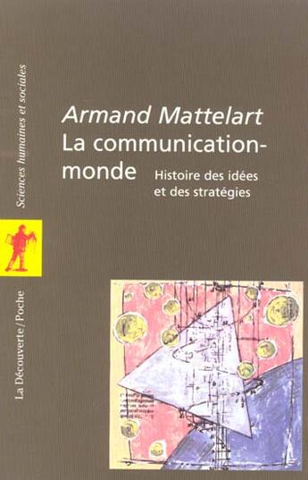 Couverture du livre « La communication-monde ; histoire des idées et des stratégies » de Armand Mattelart aux éditions La Decouverte