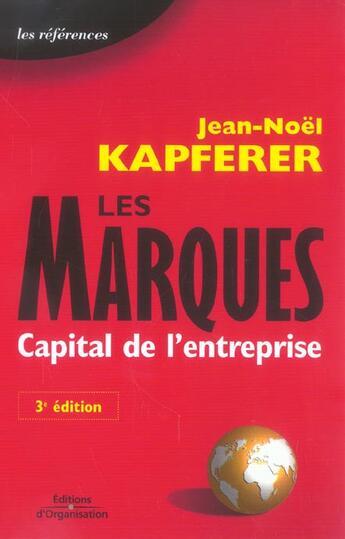 Couverture du livre « Les Marques. Capital De L'Entreprise. Creer & Developper Des Marques Fortes » de Kapferer aux éditions Organisation