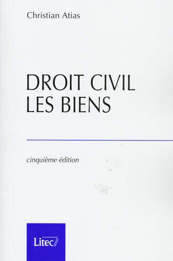 Couverture du livre « Droit civil ; les biens ; 5e edition » de Christian Atias aux éditions Lexisnexis