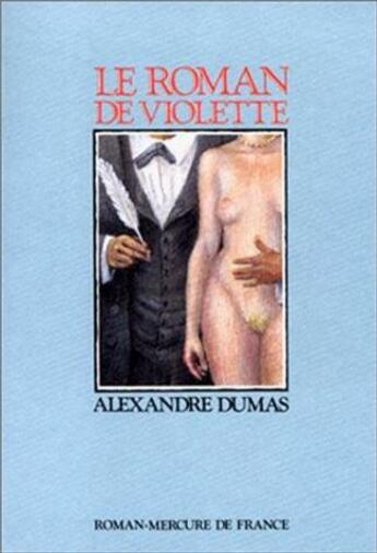 Couverture du livre « Le roman de violette » de Alexandre Dumas aux éditions Mercure De France