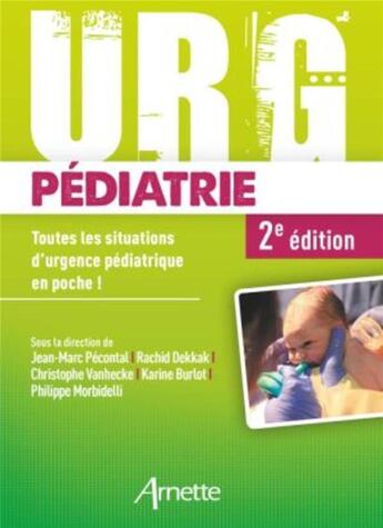 Couverture du livre « URG' pédiatrie (2e édition) » de Jean-Marc Pécontal et Rachid Dekkak aux éditions Arnette
