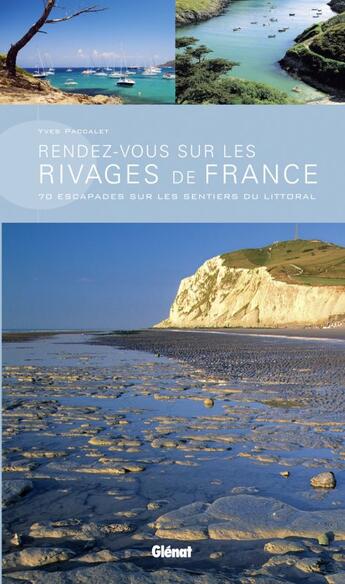 Couverture du livre « Rendez-vous sur les rivages de France ; 70 escapades sur les sentiers du littoral » de Yves Paccalet aux éditions Chasse-maree