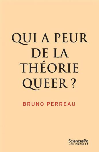 Couverture du livre « Qui a peur de la théorie Queer ? » de Bruno Perreau aux éditions Presses De Sciences Po