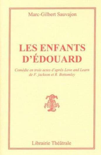 Couverture du livre « Les enfants d'Edouard » de Sauvajon Marc Gilber aux éditions Librairie Theatrale