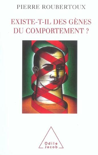 Couverture du livre « Existe-t-il des genes du comportement ? » de Roubertoux Pierre aux éditions Odile Jacob