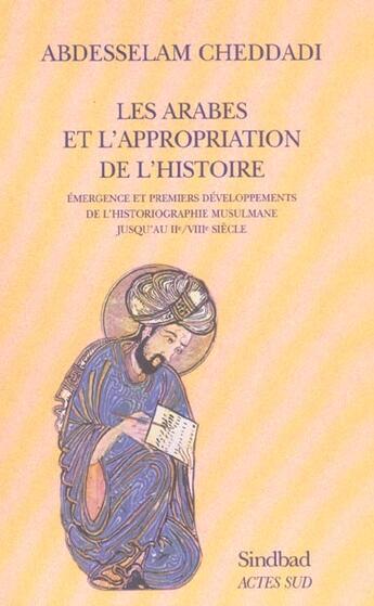 Couverture du livre « Les arabes et l'appropriation de l'histoire » de Abdesselam Cheddadi aux éditions Sindbad