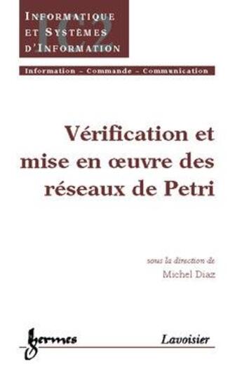 Couverture du livre « Vérification et mise en oeuvre des réseaux de Pétri » de Michel Diaz aux éditions Hermes Science Publications