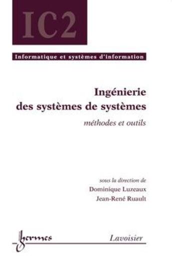 Couverture du livre « Ingenierie des systemes de systemes : methodes et outils (traite ic2, serie informatique et systemes » de Dominique Luzeaux aux éditions Hermes Science Publications