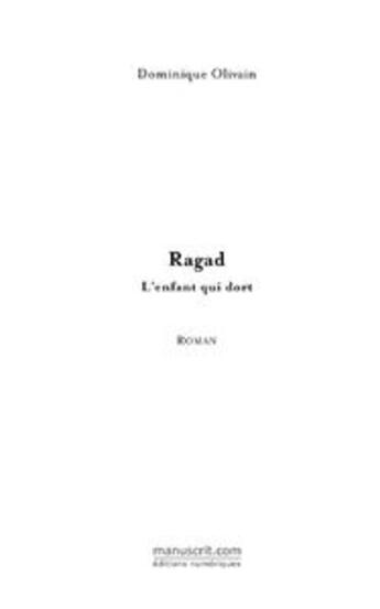 Couverture du livre « Ragad ou l'enfant qui dort » de Dominique Olivain aux éditions Le Manuscrit