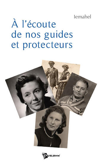 Couverture du livre « À l'écoute de nos guides et protecteurs » de Iemahel aux éditions Publibook