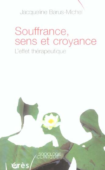 Couverture du livre « Souffrance, sens et croyance » de Barus-Michel J. aux éditions Eres