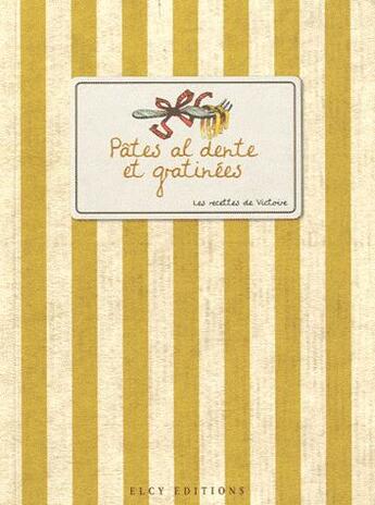 Couverture du livre « Pâtes al dente et gratinées » de  aux éditions Elcy