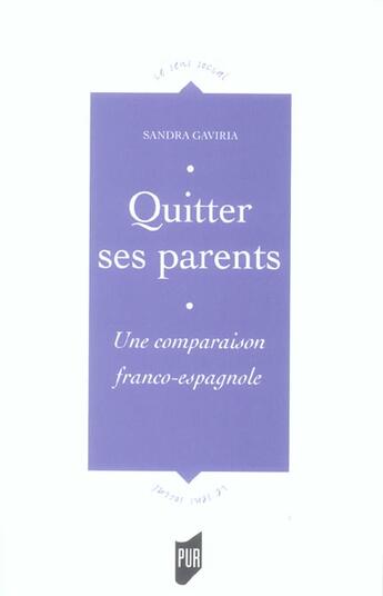 Couverture du livre « Quitter ses parents : Une comparaison franco-espagnole » de Sandra Gaviria aux éditions Pu De Rennes