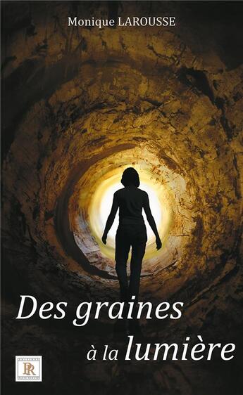 Couverture du livre « Des graines à la lumière » de Monique Larousse aux éditions Paulo Ramand