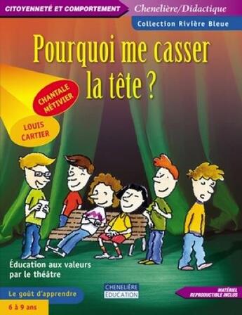 Couverture du livre « Pourquoi me casser la tete ? » de Louis Cartier aux éditions Cheneliere Mcgraw-hill