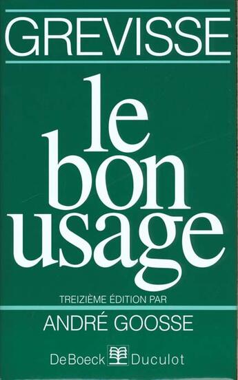 Couverture du livre « Le Bon Usage » de Maurice Grevisse aux éditions Duculot