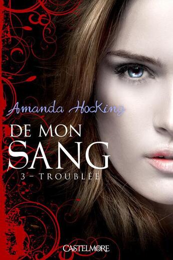 Couverture du livre « De mon sang Tome 3 : troublée » de Amanda Hocking aux éditions Milady