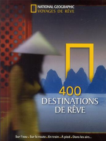 Couverture du livre « 400 destinations de rêve » de  aux éditions National Geographic