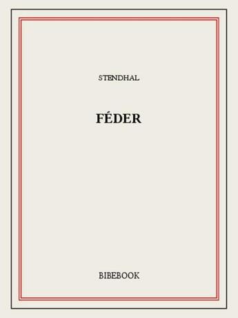 Couverture du livre « Féder » de Stendhal et Ligaran aux éditions Bibebook