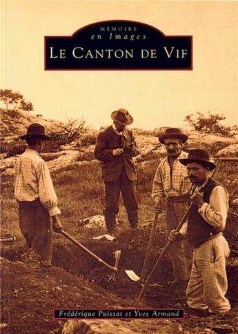 Couverture du livre « Le canton de Vif » de Yves Armand et Frederique Puissat aux éditions Editions Sutton