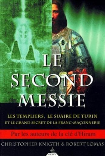 Couverture du livre « Le second messie - les templiers, le suaire de turin et le grand secret de la franc-maconnerie » de Knight/Lomas aux éditions Dervy