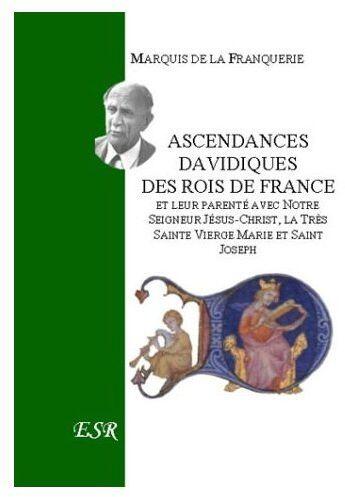 Couverture du livre « Ascendances davidiques des rois de France » de Andre De La Franquerie aux éditions Saint-remi