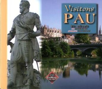 Couverture du livre « Visitons Pau en Béarn » de M.Fabre/E.Chaplain aux éditions Editions Des Regionalismes