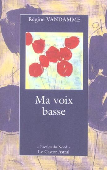 Couverture du livre « Ma voix basse » de Régine Vandamme aux éditions Castor Astral