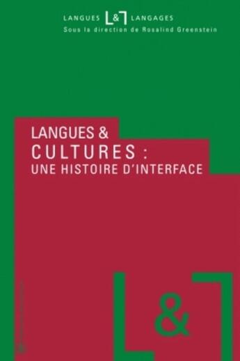 Couverture du livre « Langues et cultures : une histoire d'interface » de Rosalind Greenstein aux éditions Editions De La Sorbonne