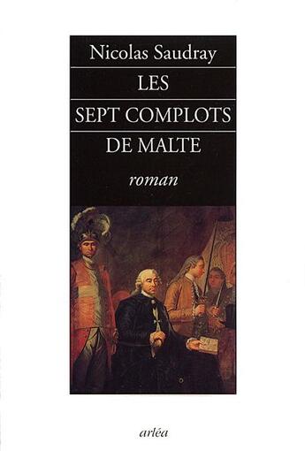 Couverture du livre « Les sept complots de Malte » de Nicolas Saudray aux éditions Arlea