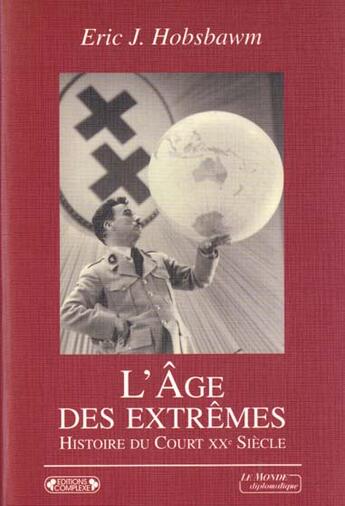 Couverture du livre « L'âge des extrêmes » de Eric John Hobsbawm aux éditions Complexe
