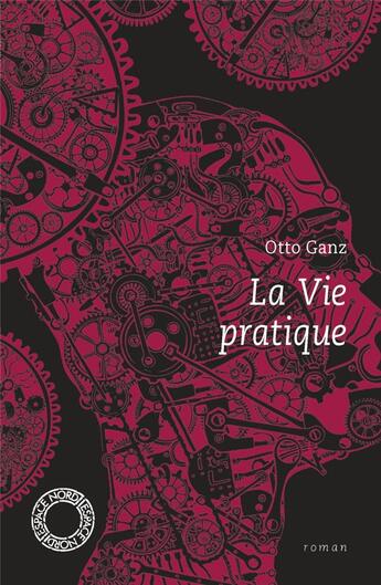 Couverture du livre « La vie pratique » de Otto Ganz aux éditions Espace Nord