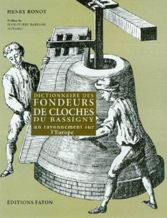 Couverture du livre « Dictionnaire des fondeurs de cloches du Bassigny » de Henry Ronot aux éditions Faton