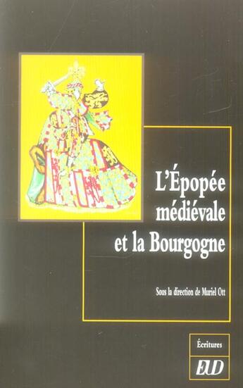 Couverture du livre « L'epopee medievale et la bourgogne » de Muriel Ott aux éditions Pu De Dijon