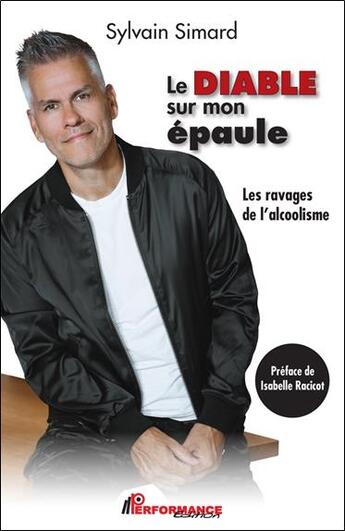 Couverture du livre « Le diable sur mon épaule : les ravages de l'alcoolisme » de Sylvain Simard aux éditions Performance Editions