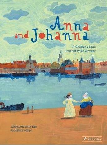 Couverture du livre « Anna and Johanna » de Geraldine Elschner et Florence Koeng aux éditions Prestel