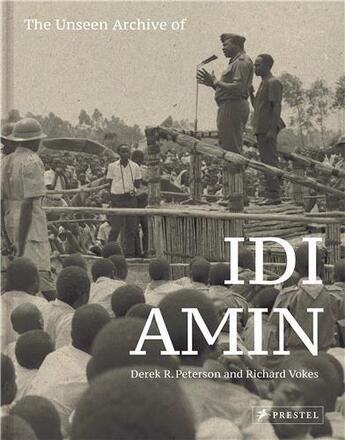 Couverture du livre « The unseen archives of idi amin » de Vokes Richard/Peters aux éditions Prestel