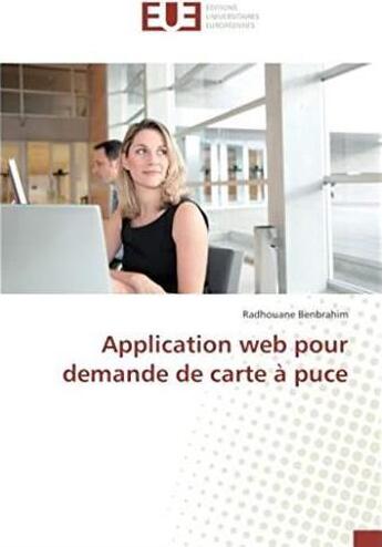 Couverture du livre « Application web pour demande de carte a puce » de Benbrahim Radhouane aux éditions Editions Universitaires Europeennes