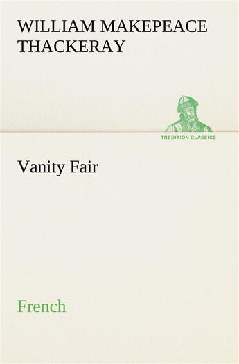 Couverture du livre « Vanity fair. french » de Thackeray W M. aux éditions Tredition